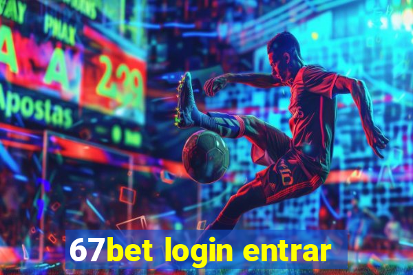 67bet login entrar